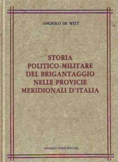 Immagine di Storia Politico Militare del brigantaggio nelle Provincie meridionali d'Italia